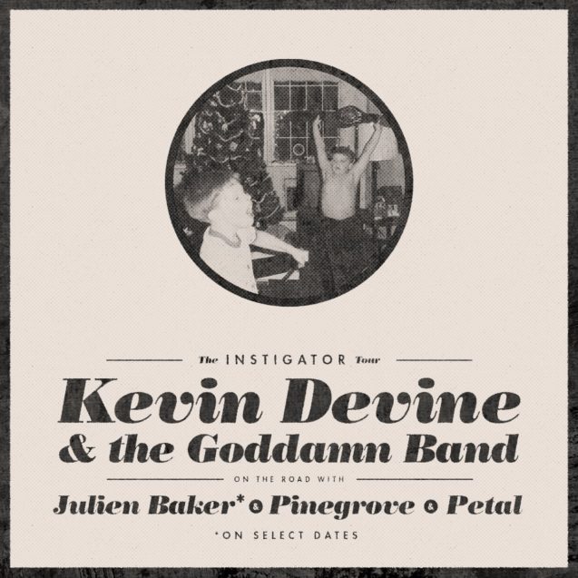 Kevine Devine and The Goddamn Band, Julien Baker, Pinegrove, Petal