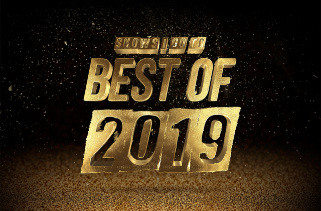 SIGT Best Of 2019 List Best Shows-