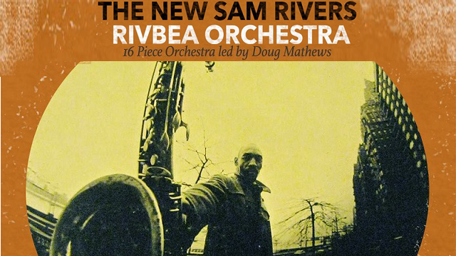 The New Sam Rivers' RivBea Orchestra Orlando - Feature Image