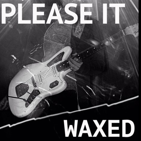 Waxed - Please IT