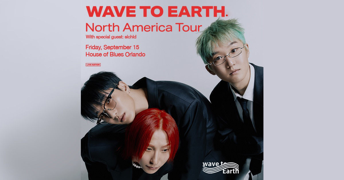 GIVEAWAY — Wave To Earth at House Of Blues Orlando (Sep 15) ⋆ Shows I Go To  | Music Magazine